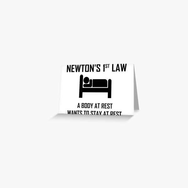 Newton's First Law- Funny Physics Joke Greeting Card