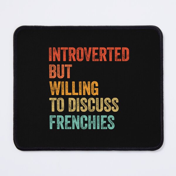 Item preview, Introverted But Willing To Discuss Frenchies Dog Distressed Gift   designed and sold by Guarddogdrive.