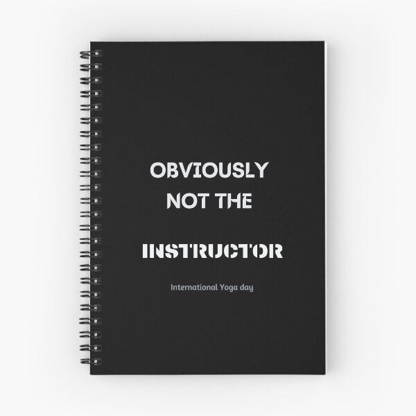 Item preview, Obviously Not the Instructor- International Yoga Day designed and sold by Katedesignz.
