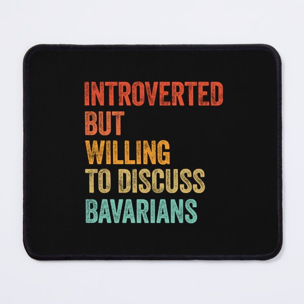 Item preview, Introverted But Willing To Discuss Bavarians Dog Gift   designed and sold by Guarddogdrive.