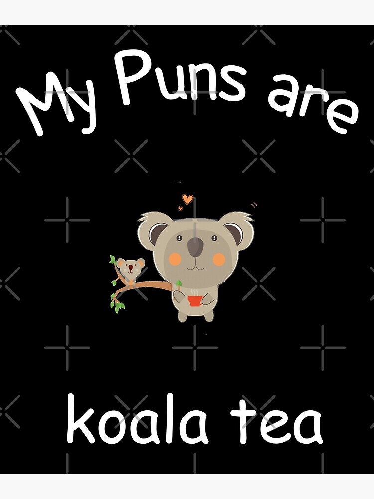 My Puns Are Koala Boba Tea Poster For Sale By Hasnaabhl Redbubble 0711