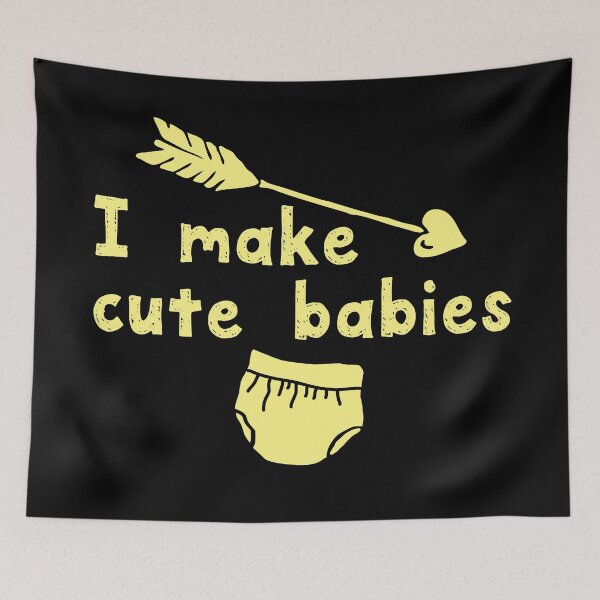 Item preview, I MAKE CUTE BABIES with diaper and arrow with a matching CUTE BABY designed and sold by jazzydevil.