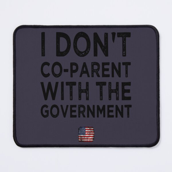 Item preview, You Need Parent With The Government Funny Graphic Gift designed and sold by LemosemmamcArts.