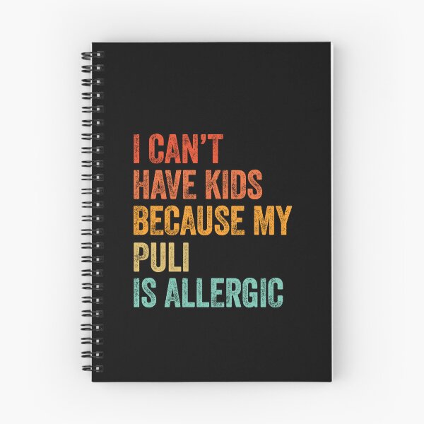 Item preview, I Can't Have Kids My Puli is Allergic  designed and sold by Guarddogdrive.