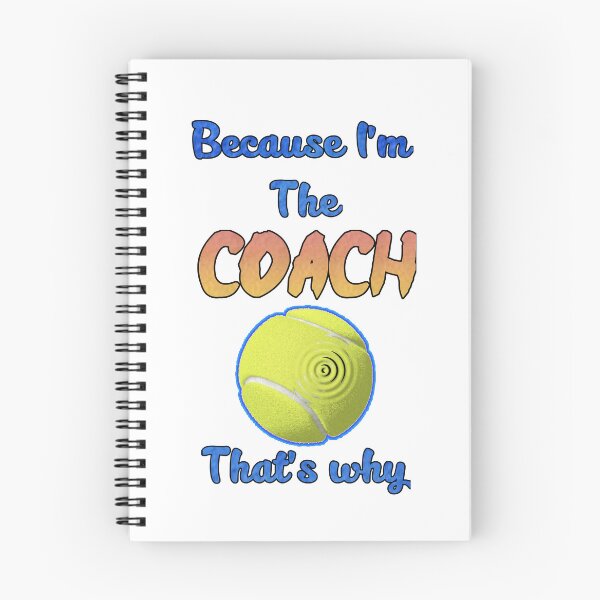 Item preview, Because Im the coach, tennis coach that's why...  designed and sold by Chakilogy.