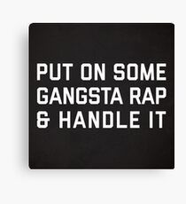 Gangsta Rap lustiges Zitat Leinwanddruck