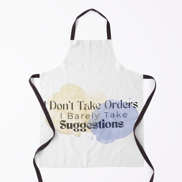 Item preview, I Don't Take Orders I Barely Take Suggestions , Funny , Sarcastic designed and sold by Alexa5454.