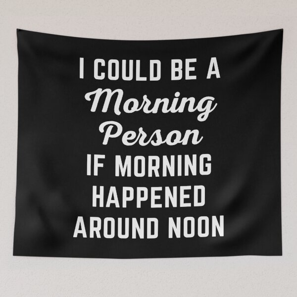 Item preview, Could Be Morning Person Funny Sarcastic Lazy Quote designed and sold by quarantine81.