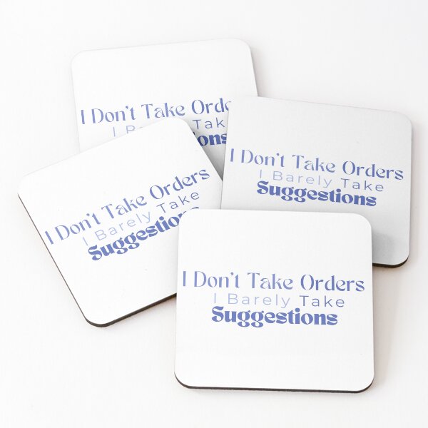 Item preview,  I Don't Take Orders I Barely Take Suggestions , Funny , Sarcastic  designed and sold by Alexa5454.