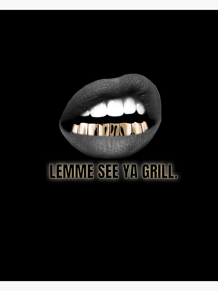 "Lemme See ya Grill! Graphic " Sticker for Sale by ShotgunWilliesz