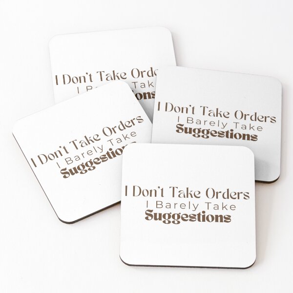 Item preview,  I Don't Take Orders I Barely Take Suggestions , Funny , Sarcastic  designed and sold by Alexa5454.