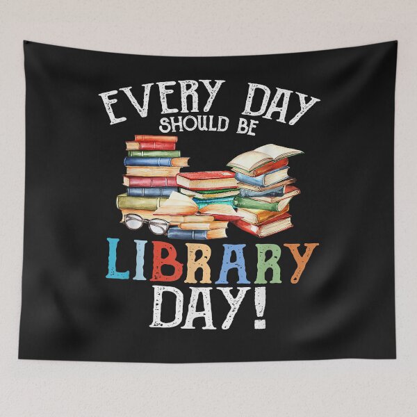 Item preview, national reading day Everyday Should Be Library Day Reading Book Librarian Lover designed and sold by Nena12312.