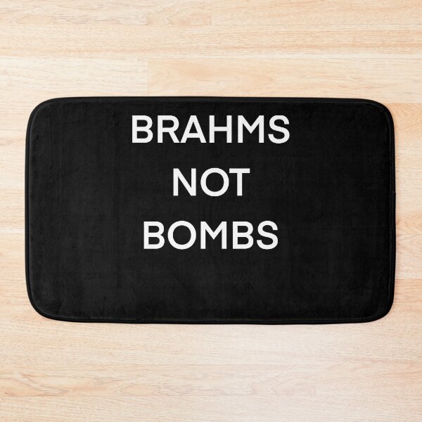 Item preview, Brahms Not Bombs  designed and sold by sdoiachimep.