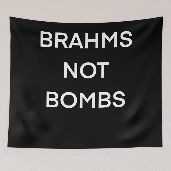 Item preview, Brahms Not Bombs  designed and sold by sdoiachimep.