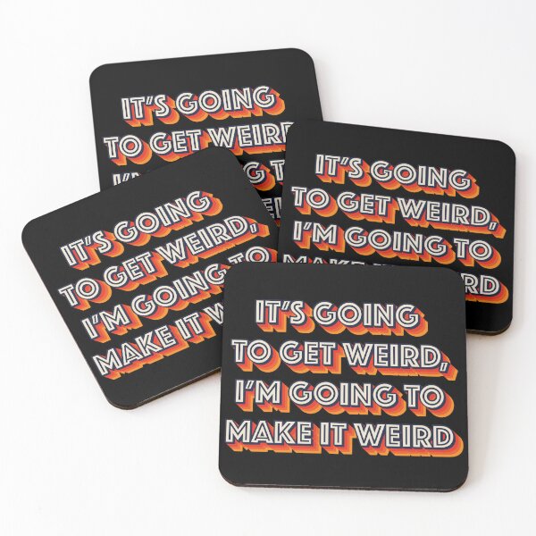Item preview, It's Going To Get Weird, I'm Going To Make It Weird  designed and sold by Texterns.