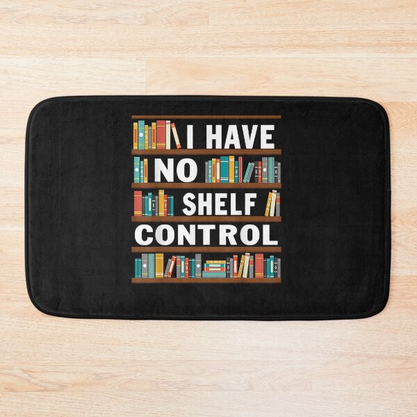 Item preview, national reading day I Have No Shelf Control Funny Library Reading Lovers designed and sold by Nena12312.