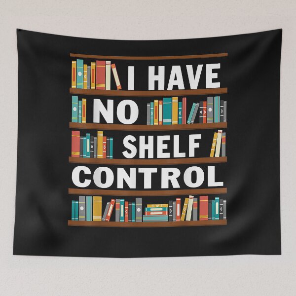 Item preview, national reading day I Have No Shelf Control Funny Library Reading Lovers designed and sold by Nena12312.