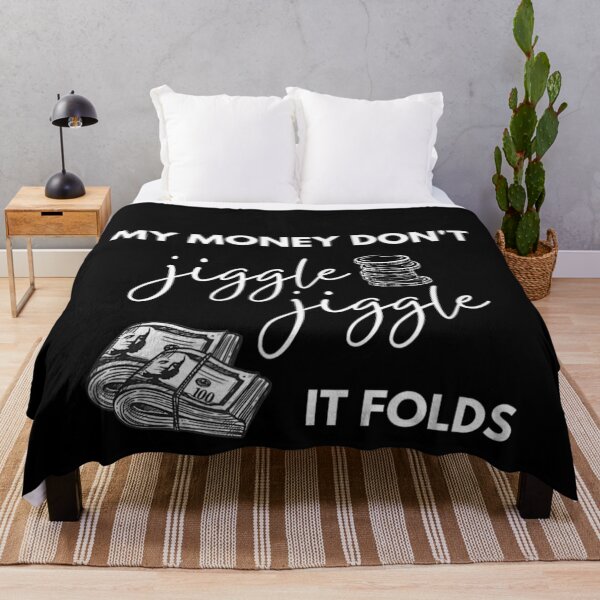 Item preview, My Money Don't Jiggle Jiggle it Folds designed and sold by MadisonBrowe.
