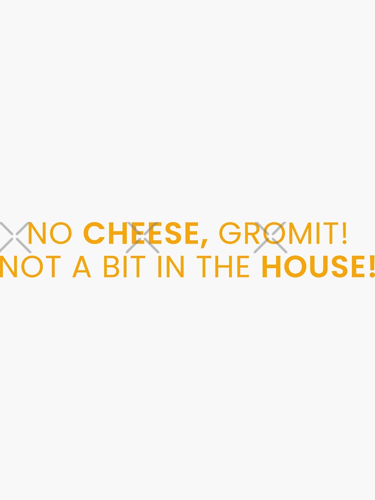 "No Cheese Wallace And Gromit" Sticker for Sale by DesignByKaybi