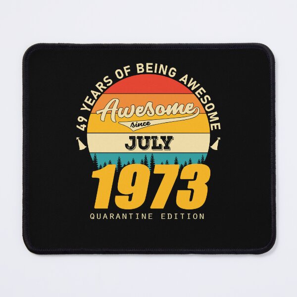 Item preview, 1973 Quarantine Edition July 49 Years Of Being Awesome designed and sold by GreenFarm2022.