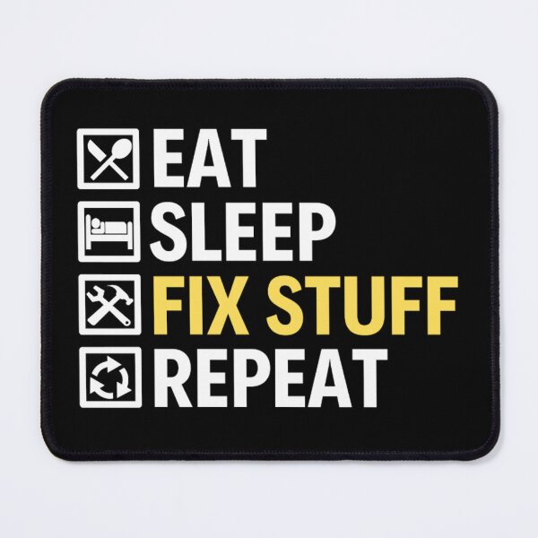 Item preview, Eat Sleep Fix Stuff Repeat | Funny Repairman Sayings designed and sold by chetan786.