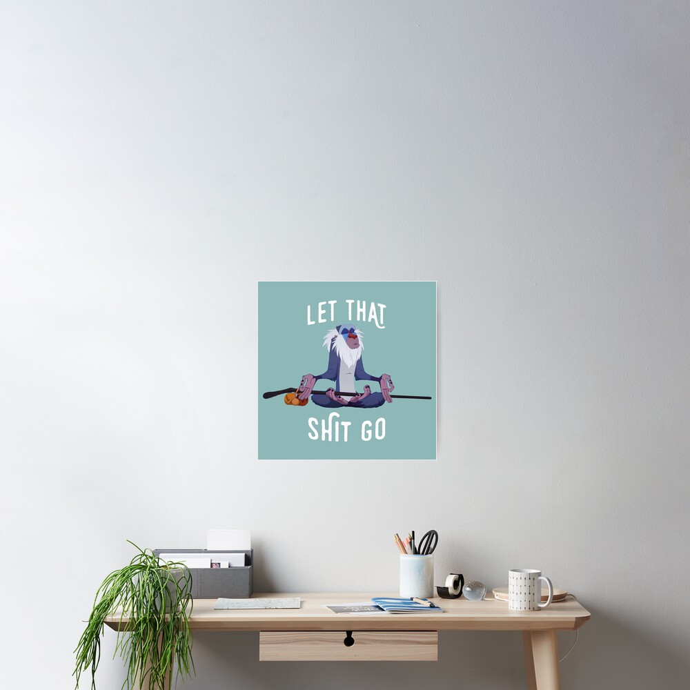 Let that shit go Poster