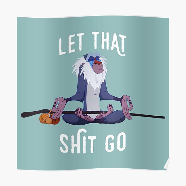 Let that shit go Poster