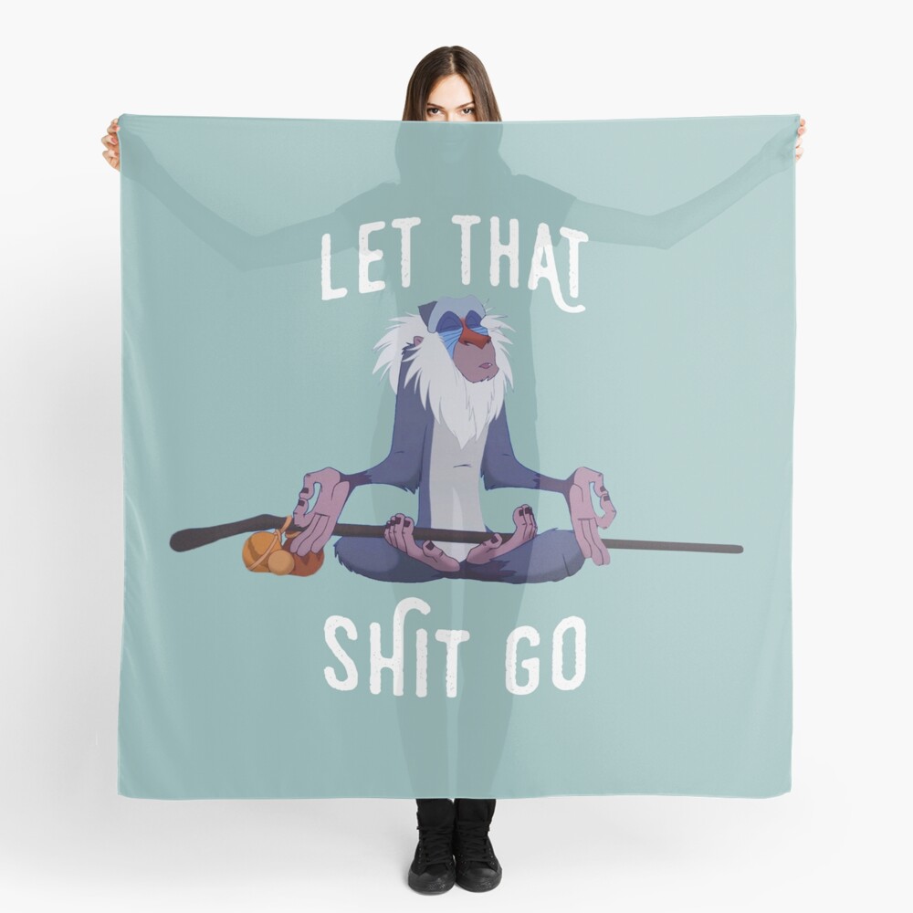 Let that shit go Scarf