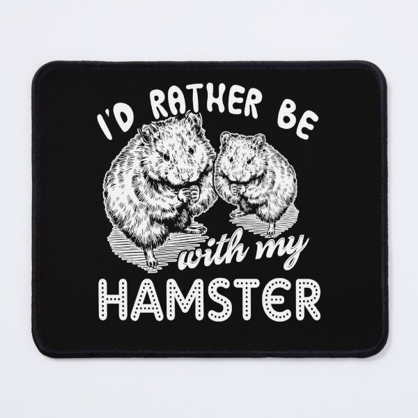 Item preview, I'd Rather Be With My Hamster designed and sold by UnknownArtistt.
