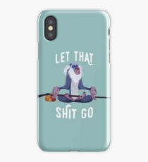Let that shit go iPhone Case/Skin