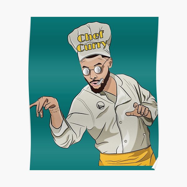 "Chef Curry " Poster For Sale By BurnsRicardo | Redbubble