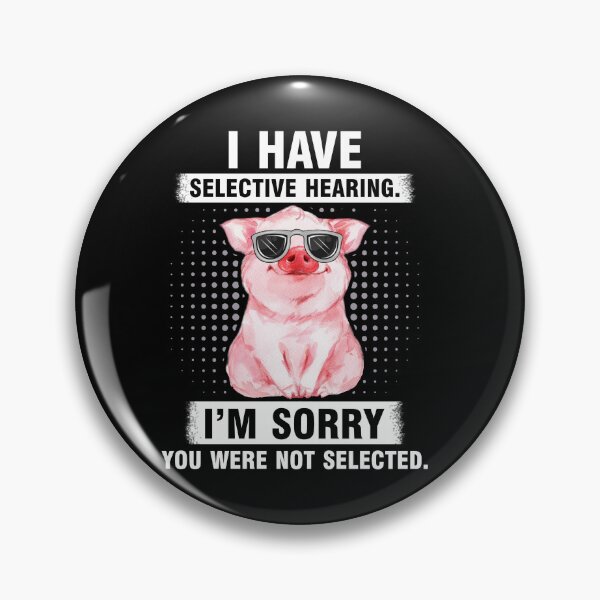 Item preview, Pig I Have Selective Hearing - STAR, Pigs Lover designed and sold by HolliuxGift.