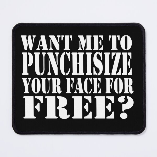 Item preview, Want Me To Punchisize Your Face For Free? designed and sold by barrelroll909.