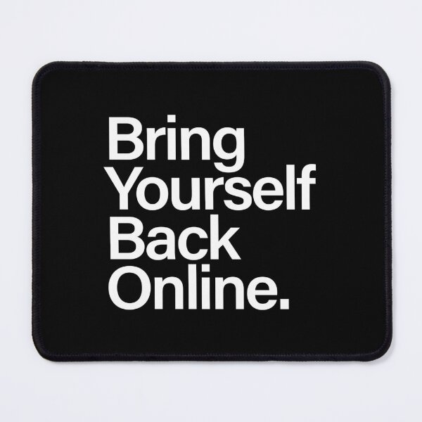 Item preview, Bring Yourself Back Online designed and sold by Olga Shvartsur.