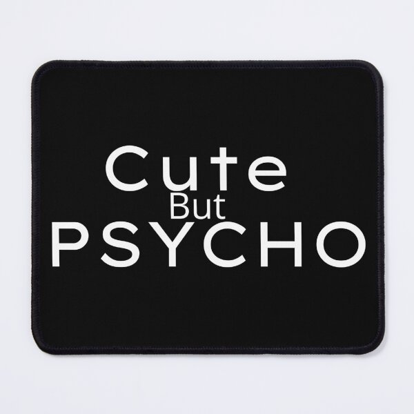 Item preview, Cute but psycho psycho but cute design gift for cute but psycho girlfriend. designed and sold by haideralibhai.