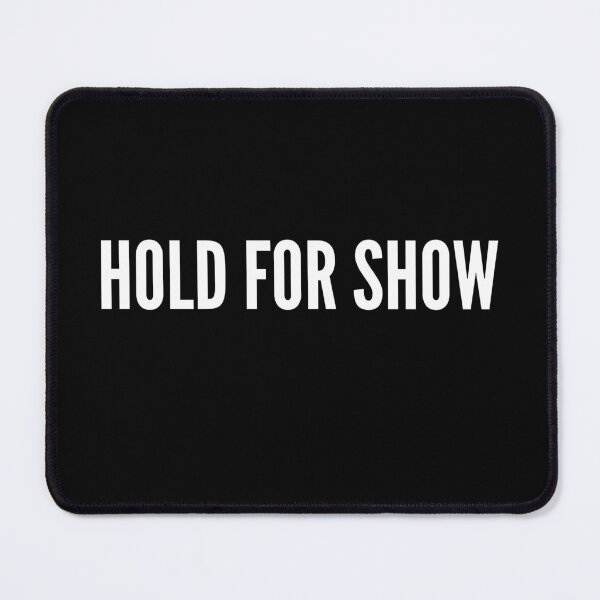Item preview, Hold for Show designed and sold by Wokinprogress.