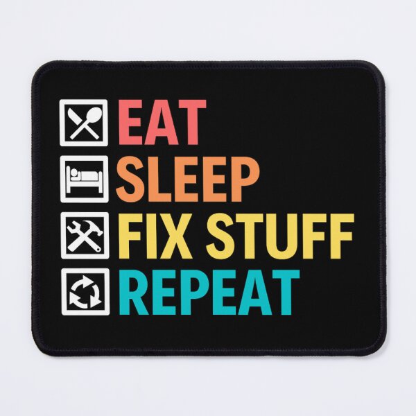 Item preview, Eat Sleep Fix Stuff Repeat | Funny Repairman Sayings designed and sold by chetan786.