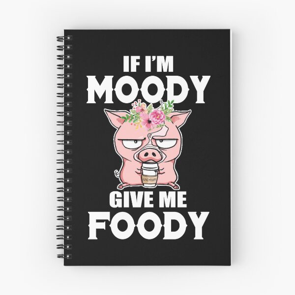 Item preview, PIG- IF I'M MOODY GIVE ME FOODY, Pigs Lover designed and sold by HolliuxGift.