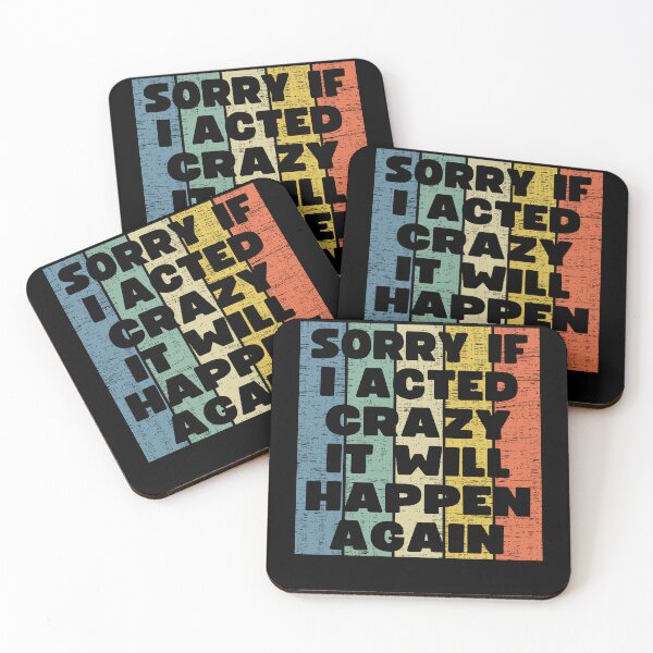 Item preview, Sorry If I Acted Crazy It Will Happen Again Funny Vintage Styled designed and sold by S-JDesigns.