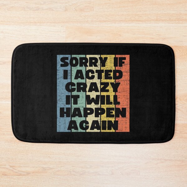 Item preview, Sorry If I Acted Crazy It Will Happen Again Funny Vintage Styled designed and sold by S-JDesigns.