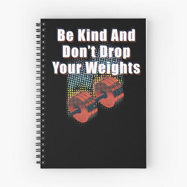Item preview, Be Kind And Don't Drop Your Weights designed and sold by SubtleSplit.