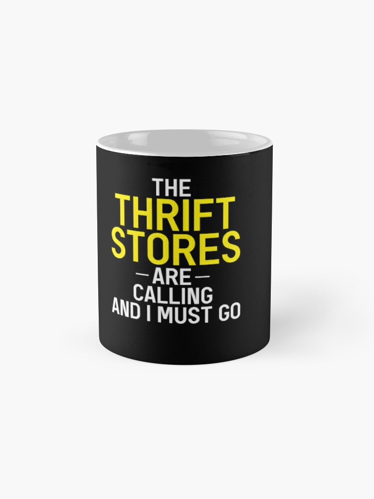 The Thrift Store is Calling and I Must Go Coffee Mug – Duct Tape