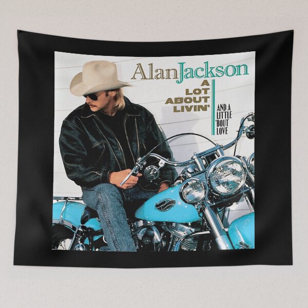 Item preview, Alan Jackson A lot about livin and a little bout love designed and sold by LawrenceMachado.