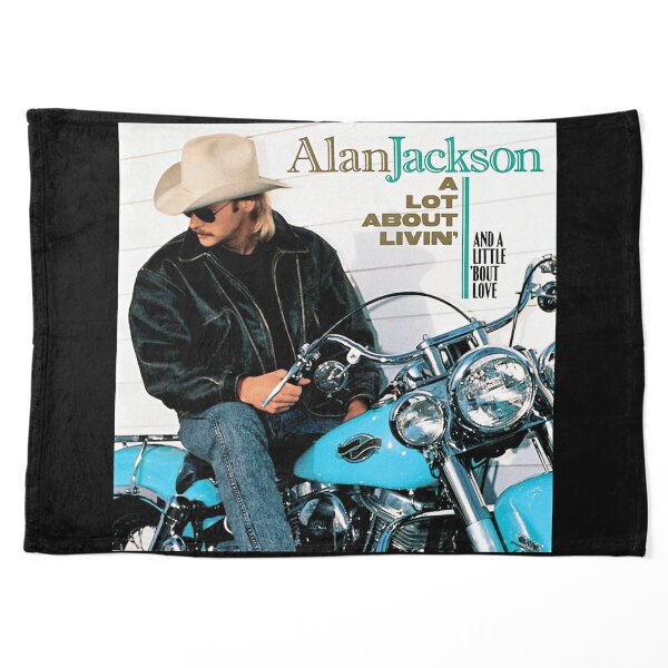 Alan Jackson A lot about livin and a little bout love Poster for Sale by  LawrenceMachado