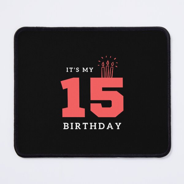 Item preview, It's my 15 birthday  designed and sold by ShawnDzign.