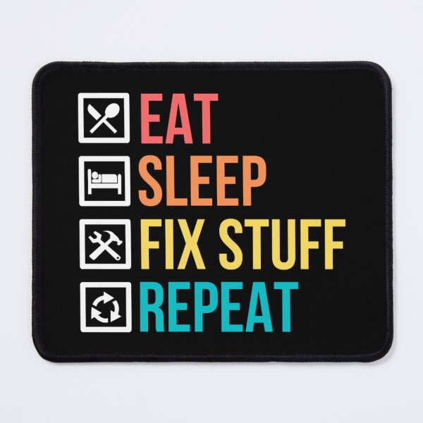 Item preview, Eat Sleep Fix Stuff Repeat | Funny Repairman Sayings designed and sold by chetan786.