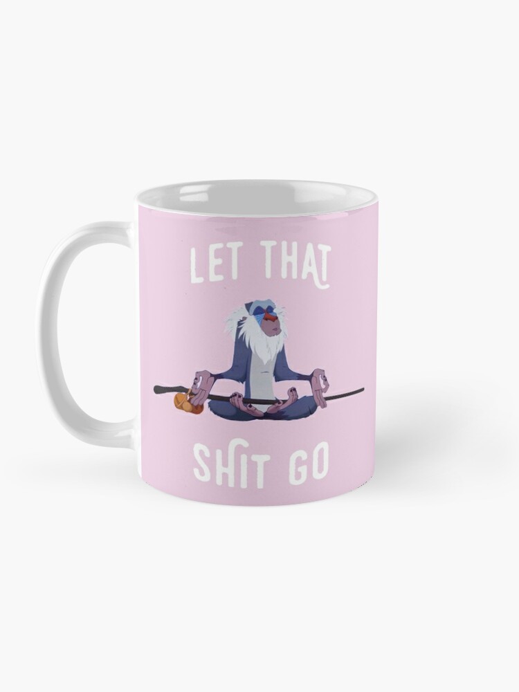 Alternate view of Let That Shit Go Coffee Mug
