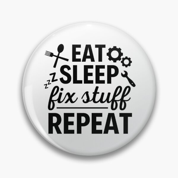 Item preview, Eat Sleep Fix Stuff Repeat | Funny Repairman Sayings designed and sold by chetan786.