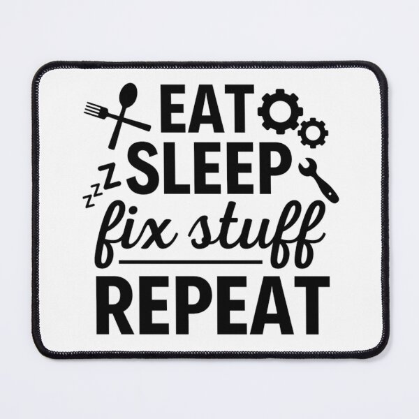 Item preview, Eat Sleep Fix Stuff Repeat | Funny Repairman Sayings designed and sold by chetan786.