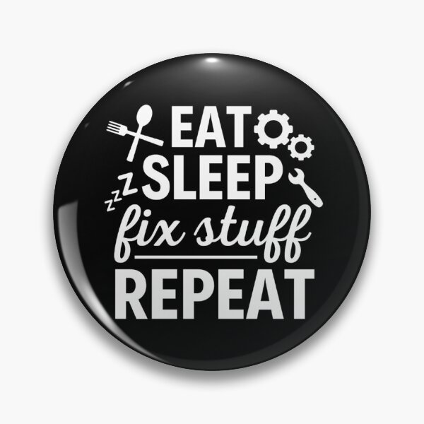 Item preview, Eat Sleep Fix Stuff Repeat | Funny Repairman Sayings designed and sold by chetan786.